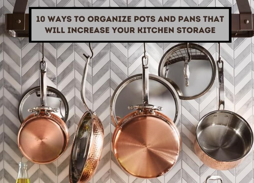 10-ways-to-organize-pots-and-pans-that-will-increase-your-kitchen-storage