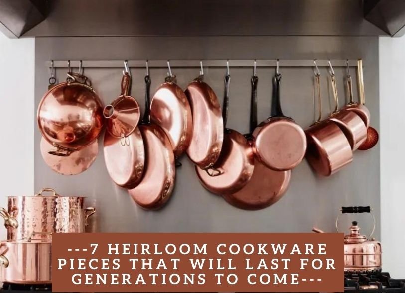 7-heirloom-cookware-pieces-that-will-last-for-generations-to-come