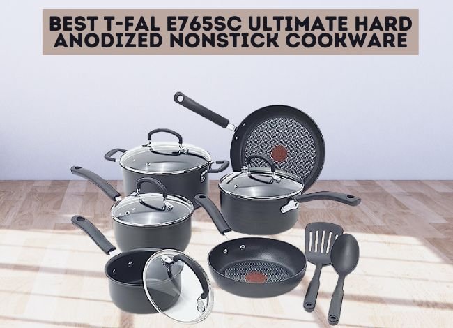 best-t-fal-e765sc-ultimate-hard-anodized-nonstick-cookware-assessment