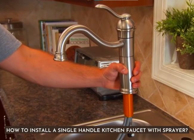 how-to-install-a-single-handle-kitchen-faucet-with-sprayer