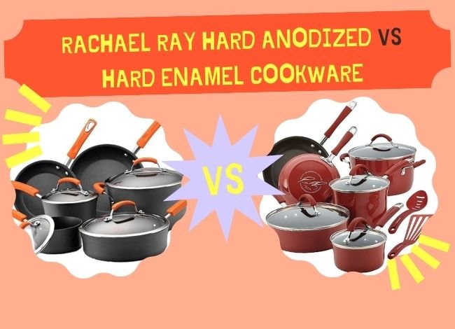 rachael-ray-hard-anodized-vs-hard-enamel-cookware