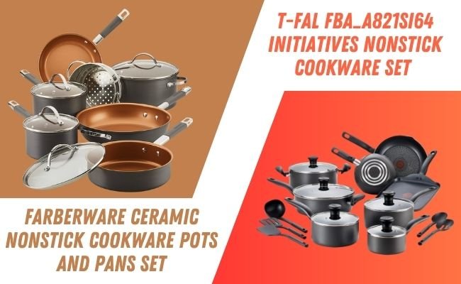 T-fal FBA_A821SI64 Initiatives Nonstick Cookware Set VS Farberware Ceramic Nonstick Cookware Pots and Pans Set