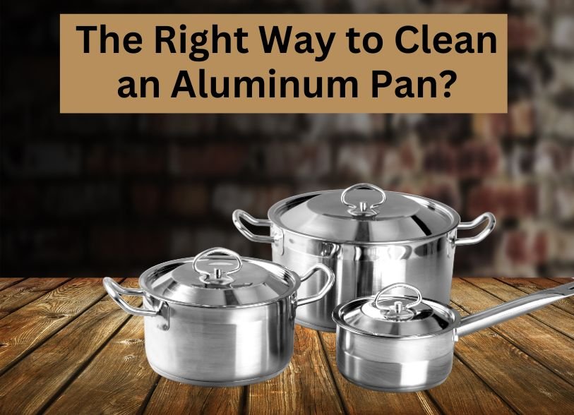 The-Right-Way-to-Clean-an-Aluminum-Pan